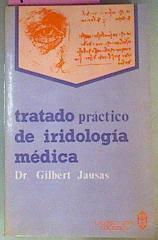 Tratado Práctico De Iridiología Médica.Técnica de diagnostico de Enfermedades por medio examen ojos | 46372 | Jausas Gilbert