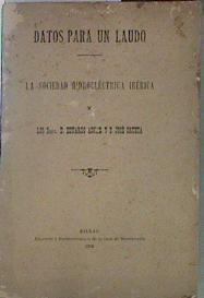 Datos para un Laudo La Sociedad Hidroeléctrica Iberica y los Sres Eduardo Aznar y D Jose de Orueta | 153707 | Jose de Echevarria