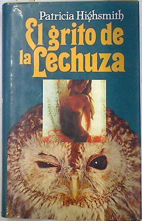 El Grito de la lechuza | 74621 | Highsmith, Patricia