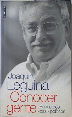 "Conocer gente Recuerdos ""casi"" políticos" | 68715 | Leguina, Joaquín