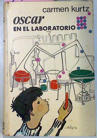 Oscar En El Laboratorio | 34669 | Kurtz, Carmen/Odile Kurz (Ilustradora)