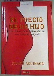 El precio de un hijo: los dilemas de la maternidad en una sociedad desigual | 160552 | Aguinaga Roustan, Josune