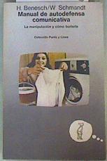 Manual de autodefensa comunicativa La manipulación y cómo burlarla | 83982 | Benesch, Hellmuth