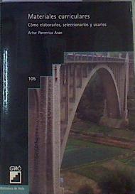 Materiales curriculares: cómo elaborarlos, seleccionarlos y usarlos | 168274 | Parcerisa Aran, Artur