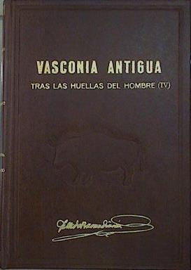 Obras completas. Tomo X Vasconia Antigua. Tras las huellas del hombre IV | 153893 | Barandiarán, José Miguel de