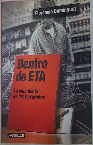 Dentro De Eta La Vida Diaria De Los Terroristas | 8638 | Dominguez Florencio