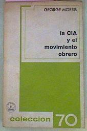 La Cia Y El Movimiento Obrero | 55719 | Morris George