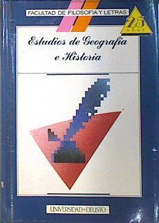 Estudios de geografía e historia: 25 años Facultad Filosofía y Letras de Deusto | 138875 | VVAA