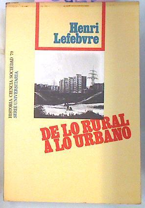 De Lo Rural A Lo Urbano | 53863 | Lefebvre Henri/Antologia preparada por Mario Gaviria/Traducción de Javier González-Prieto