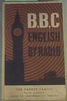 "B.B.C. ENGLISH BY RADIO ""THE PARKER FAMILY"". Parte Primera Curso de Conversación Inglesa." | 165854 | HICKS, David (texto inglés) / RUIZ MEDINA (adaptac