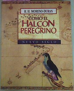 Como El Halcon Peregrino La Augusta Sílaba | 56303 | Moreno Duran R H