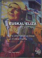 Euskal Eliza: Iglesia popular vasca (Una alternativa eclesial en Euskal Herria ) | 165465 | Félix Placer Ugarte