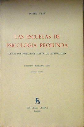 Las escuelas de Psicología Profunda  Desde sus principios hasta la actualidad | 113406 | Wyss, Dieter