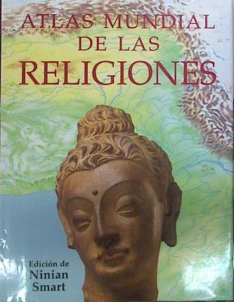 Atlas Mundial de las Religiones | 137304 | Edición de, Ninian Smart