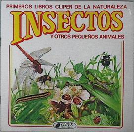 Insectos y otros pequeños animales Primeros libros Cliper de la Naturaleza | 146105 | Kilpatrick, Cathy