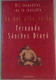 La del alba sería Mis encuentros con lo invisible | 107476 | Sánchez Dragó, Fernando