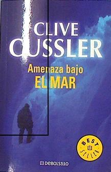 Amenaza bajo el mar | 111115 | Cussler, Clive