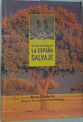 Un Año En La Vida De La España Salvaje | 54444 | Cardelús Borja/Casado Susana/Ortega Alfredo