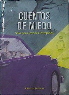 Cuentos de miedo Sólo para jóvenes intrepidos | 120068 | Esteve Gutiérrez, Ferran/Joe weissmann ( Ilustrador)/Bill Slavin ( Ilustrador)