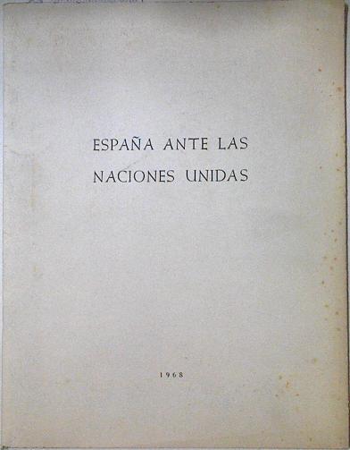 España ante las Naciones Unidas 1968 | 123498 | Fernano Maria Castiella