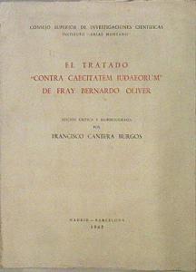 "El Tratado ""Contra caecitatem iudaeorum"" de Fray Bernardo Oliver." | 150102 | Edición crítica y bibliografía, Francisco Cantera Burgos