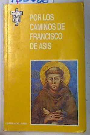 Por los caminos de Asís Notas para el itinerario por los lugares franciscanos | 133086 | Uribe Gaviria, Fernando