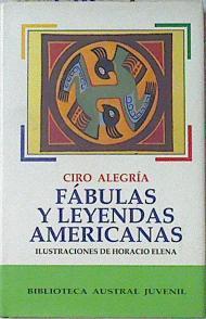Fábulas Y Leyendas Americanas | 47318 | Alegría Ciro/Horacio Elena ( Ilustrador)