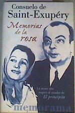 Memorias de la rosa | 164694 | Saint-Exupéry, Consuelo de/Albertina Rodríguez Martorell., Traducción de Francisco Rodríguez de Lecea y