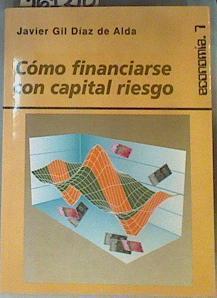 Cómo Financiar con Capital Riesgo | 161210 | Gil Díaz de Alda, Javier