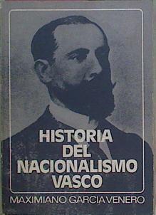 Historia Del Nacionalismo Vasco | 63454 | Garcia Venero Maximiano