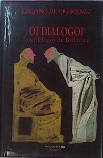 Oi Dialogoi : Los Dialogos De Bellavista | 32372 | DI Crescenzo, Lucian