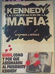 Kennedy. La Conspiración De La Mafia | 55541 | Rivele Stephen J.