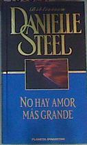 No hay un amor más grande | 165527 | Steel, Danielle