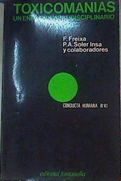 Tóxicomanias. Un enfoque multidisciplinario | 146536 | Freixa, Francisco/y colaboradores, P A soler Insa