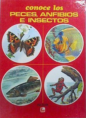 Conoce los peces, anfibios e insectos | 137002 | Frisch, Otto von/Ilustraciones Hermann Fay