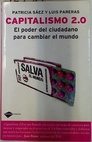 CApitalismo 2.0 El poder ciudadano para cambiar el mundo | 129321 | Saez, Patricia/Pareras, Luis