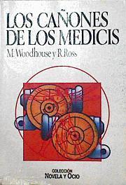 Los cañones de los Medicis | 144333 | Woodhouse, Martin/Ross, R.