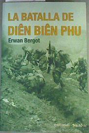 La batalla de Dien Bien Phu | 160512 | Bergot, Erwan/Salarich, Miquel R.