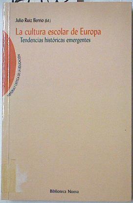 La cultura escolar de Europa: tendencias históricas emergentes | 127980 | Ruiz Berrio, Julio