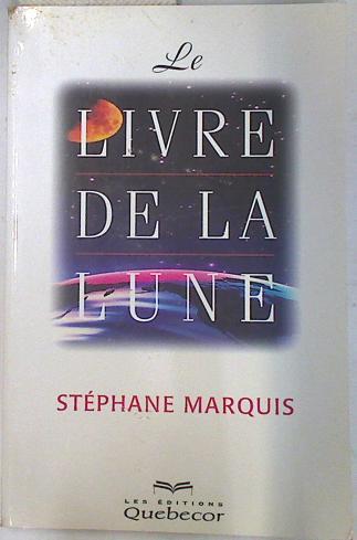 Le livre de la Lune | 74236 | Marquis, Stéphane