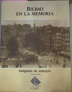 Bilbao En La Memoria ( Imagenes de anteayer ) | 40587 | Valdivieso Saiz A.C. Texto