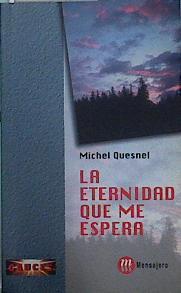 La eternidad que me espera Doce meditaciones | 142337 | Quesnel, Michel