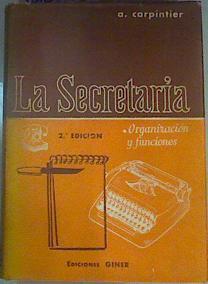 LA SECRETARIA. Organización y funciones | 160670 | Carpintier, A