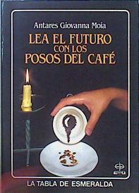 Lea el futuro con los posos del café | 147885 | Moia, Antares Giovanna