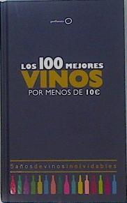 Los 100 mejores vinos por menos de 10 euros : 5 años de vinos inolvidables | 151661 | Estrada Alonso, Alicia