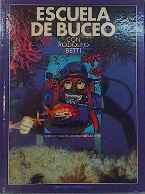 Escuela de buceo Con Rodolfo Betti | 152128 | Serafini, Dominique/Texto y dibujos