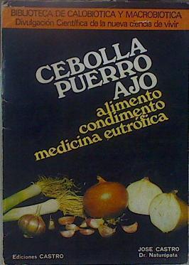 "Cebolla, puerro, ajo ; alimento, condimento y médicina eutrópica" | 151025 | Castro Blanco, José