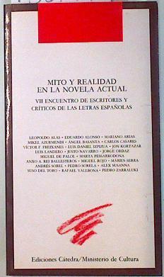 Mito y realidad en la novela actual VII Encuentro de escritores y críticos | 135141 | VVAA