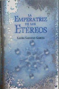 La emperatriz de los etéreos | 146828 | Gallego García, Laura