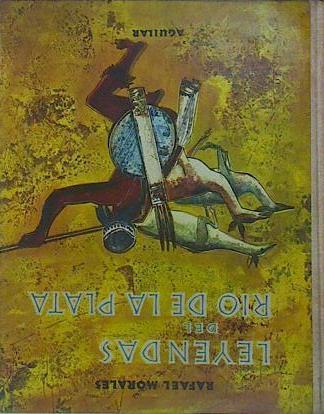 Leyendas del Rio de la Plata | 154092 | Rafael Morales/y  Antonio Cuni, Ilustraciones de José Francisco Aguirre